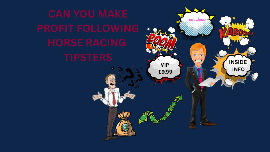 Can You Make Money Following Horse Racing Tipsters